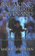 Breaking Casualty Covenants: Realizing the Weight of Your Words
