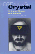Breaking Crystal: Memory and Writing After Auschwitz - Sicher, Efraim (Editor)