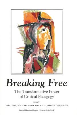 Breaking Free - Leistyna, Pepi (Editor), and Woodrum, Arlie (Editor), and Sherblom, Stephen A (Editor)