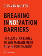 Breaking Innovation Barriers: How to win management buy-in for change