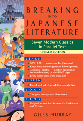 Breaking Into Japanese Literature: Seven Modern Classics in Parallel Text - Revised Edition - Murray, Giles