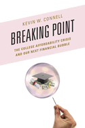 Breaking Point: The College Affordability Crisis and Our Next Financial Bubble