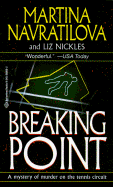 Breaking Point - Navratilova, Martina, and Nickles, Liz