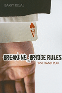 Breaking the Bridge Rules: First Hand Play