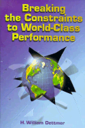 Breaking the Constraints to World Class Performance