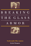 Breaking the Glass Armor: Neoformalist Film Analysis