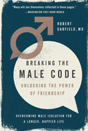 Breaking the Male Code: Unlocking the Power of Friendship