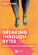 Breaking Through Bytes: Women Shaping the Digital World