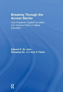 Breaking Through the Access Barrier: How Academic Capital Formation Can Improve Policy in Higher Education