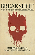 Breakshot: A Life in the 21st Century American Mafia