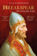 Breakspear: The English Pope Who Went to War
