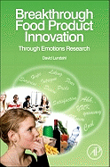 Breakthrough Food Product Innovation Through Emotions Research