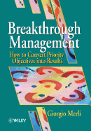 Breakthrough Management: How to Convert Priority Objectives Into Results