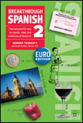 Breakthrough Spanish 2 Euro edition - Truscott, Sandra