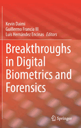 Breakthroughs in Digital Biometrics and Forensics