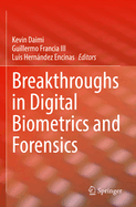 Breakthroughs in Digital Biometrics and Forensics