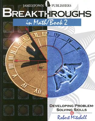 Breakthroughs in Math, Book 2: Developing Problem-Solving Skills - Mitchell, Robert