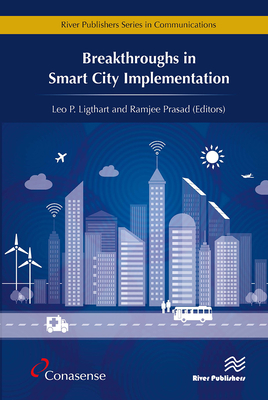 Breakthroughs in Smart City Implementation - Ligthart, Leo P (Editor), and Prasad, Ramjee (Editor)