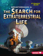 Breakthroughs in the Search for Extraterrestrial Life