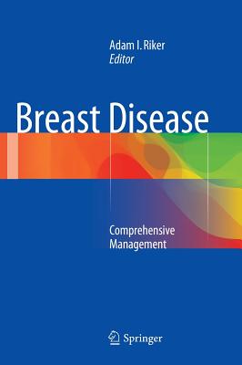 Breast Disease: Comprehensive Management - Riker, Adam I. (Editor)