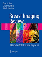Breast Imaging Review: A Quick Guide to Essential Diagnoses