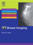 Breast Imaging: The Requisites