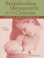 Breastfeeding Management for the Clinician: Using the Evidence