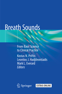 Breath Sounds: From Basic Science to Clinical Practice - Priftis, Kostas N (Editor), and Hadjileontiadis, Leontios J (Editor), and Everard, Mark L (Editor)