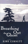 Breathing Out the Ghost