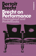 Brecht on Performance: Messingkauf and Modelbooks