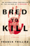 Bred to Kill: A Thriller