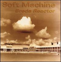 Breda Reactor - Soft Machine