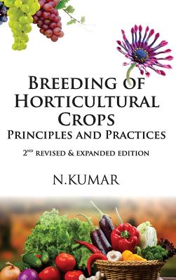 Breeding of Horticultural Crops: Principles and Practices: 2nd Revised & Expanded Ed. - Kumar, N