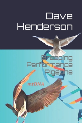 Breeding Performance Pigeons - Henderson, Dave