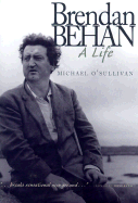 Brendan Behan: A Life
