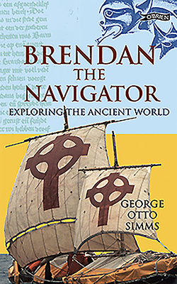 Brendan the Navigator: Exploring the Ancient World - Simms, George Otto