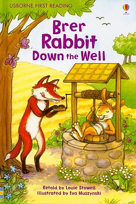 Brer Rabbit Down the Well - Stowell, Louie (Retold by), and Kelly, Alison (Consultant editor)