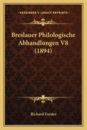 Breslauer Philologische Abhandlungen V8 (1894)