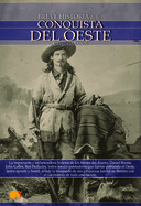 Breve Historia de La Conquista del Oeste