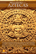 Breve Historia de Los Aztecas