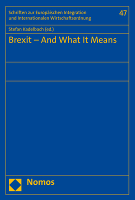 Brexit - And What It Means - Kadelbach, Stefan (Editor)