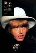 Brian Jones: The Last Decadent