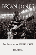 Brian Jones: The Making of the Rolling Stones