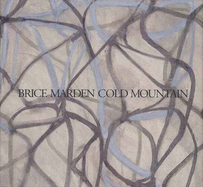 Brice Marden: Cold Mountain