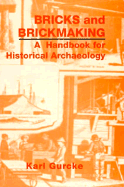 Bricks and Brickmaking: A Handbook for Historical Archaeology