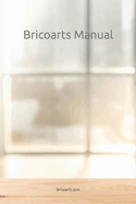 Bricoarts Manual: Bricolage & Construction