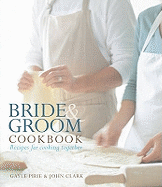 Bride and Groom Cookbook: Recipes for Cooking Together
