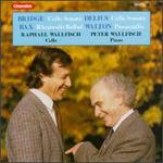Bridge: Cello Sonata; Delius: Cello Sonata; Bax: Rhapsodic Ballad...