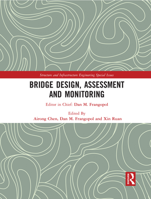 Bridge Design, Assessment and Monitoring - Chen, Airong (Editor), and Frangopol, Dan M. (Editor), and Ruan, Xin (Editor)