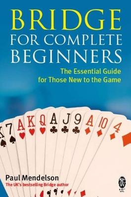 Bridge for Complete Beginners - Mendelson, Paul